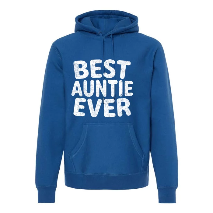 Best Auntie Ever Gift Funny Mothers Day Gift Christmas Cool Gift Premium Hoodie