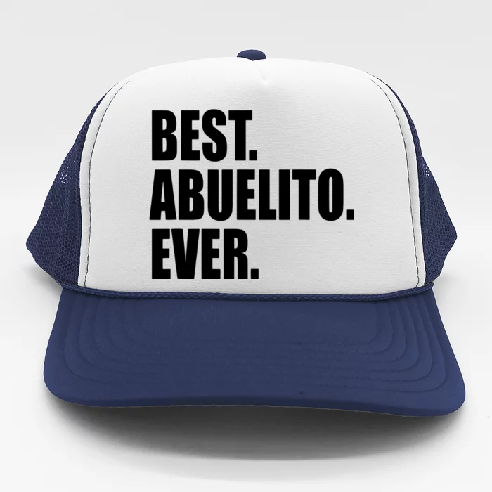 Best Abuelito Ever Spanish Grandpa Fathers Day Trucker Hat