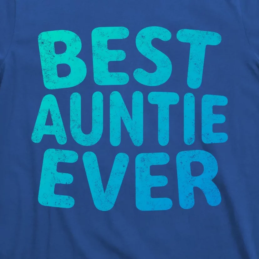 Best Auntie Ever Gift Funny Mothers Day Gift Christmas Cool Gift T-Shirt