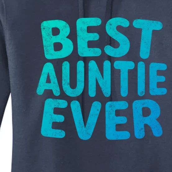 Best Auntie Ever Gift Funny Mothers Day Gift Christmas Cool Gift Women's Pullover Hoodie