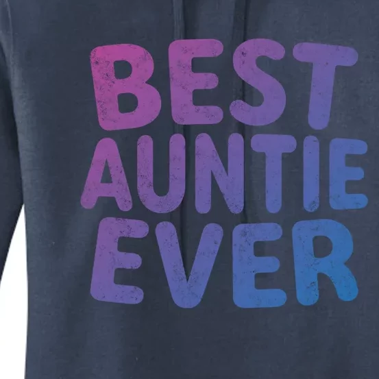 Best Auntie Ever Gift Funny Mothers Day Gift Christmas Cool Gift Women's Pullover Hoodie