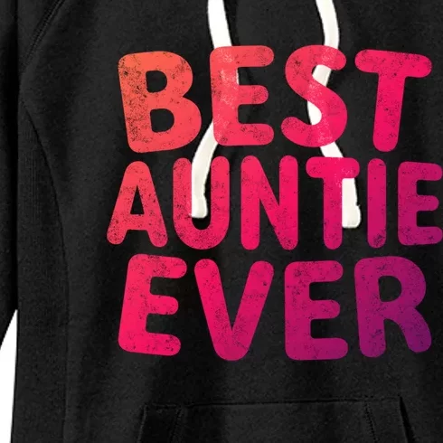 Best Auntie Ever Gift Funny Mothers Day Gift Christmas Cool Gift Women's Fleece Hoodie