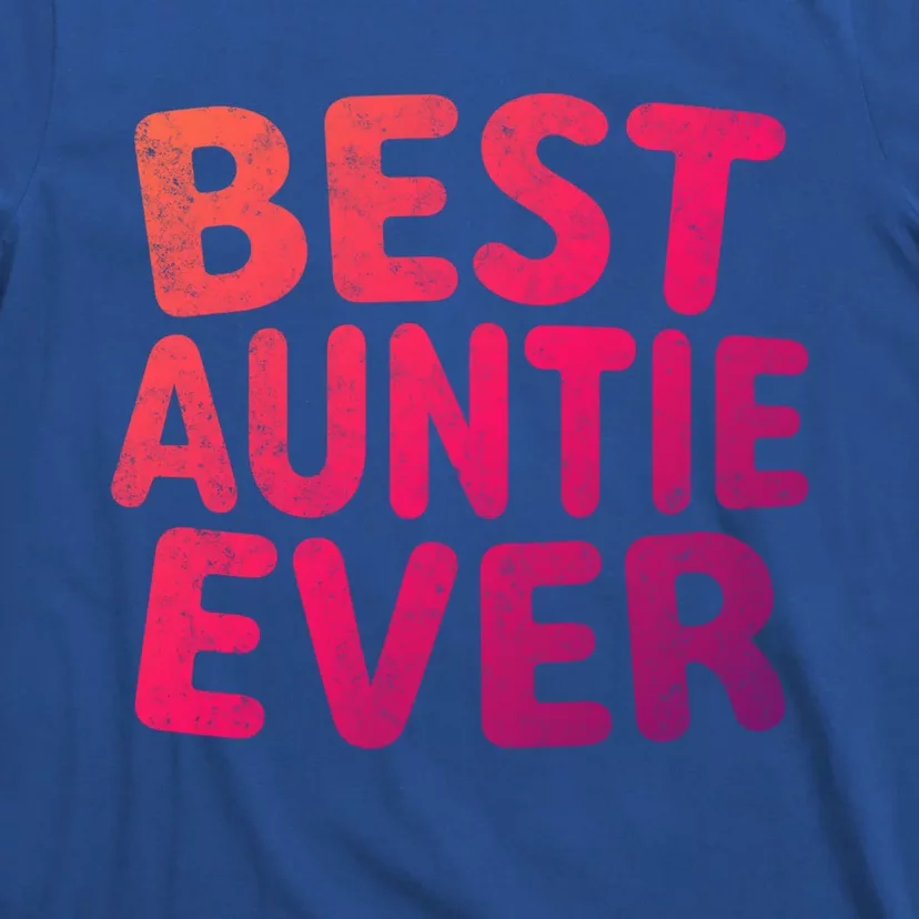 Best Auntie Ever Gift Funny Mothers Day Gift Christmas Cool Gift T-Shirt