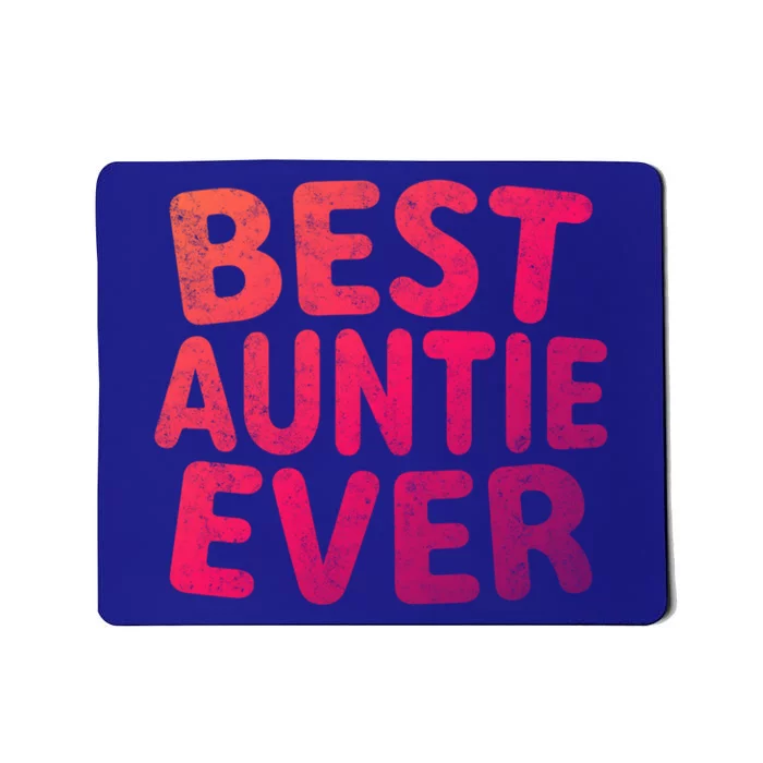 Best Auntie Ever Gift Funny Mothers Day Gift Christmas Cool Gift Mousepad