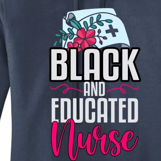 Black And Educated Nurse Nursing School Nurses Day Cute Gift Women's Pullover Hoodie