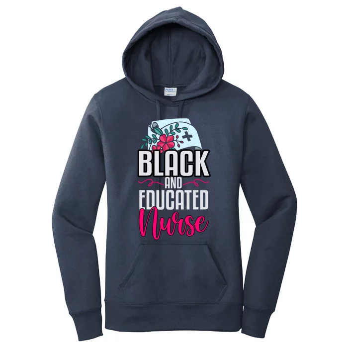 Black And Educated Nurse Nursing School Nurses Day Cute Gift Women's Pullover Hoodie