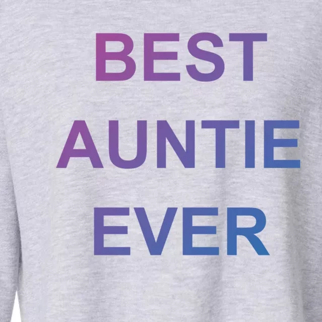 Best Auntie Ever Gift Cropped Pullover Crew