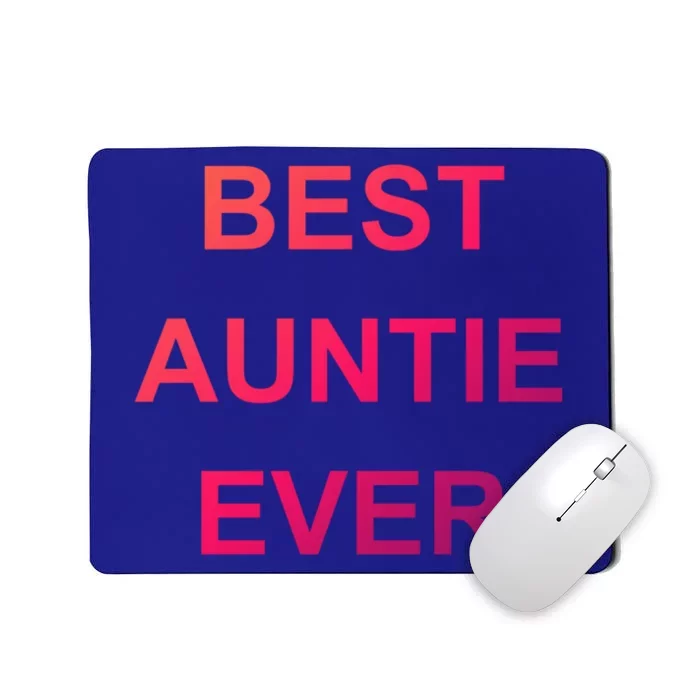 Best Auntie Ever Gift Mousepad