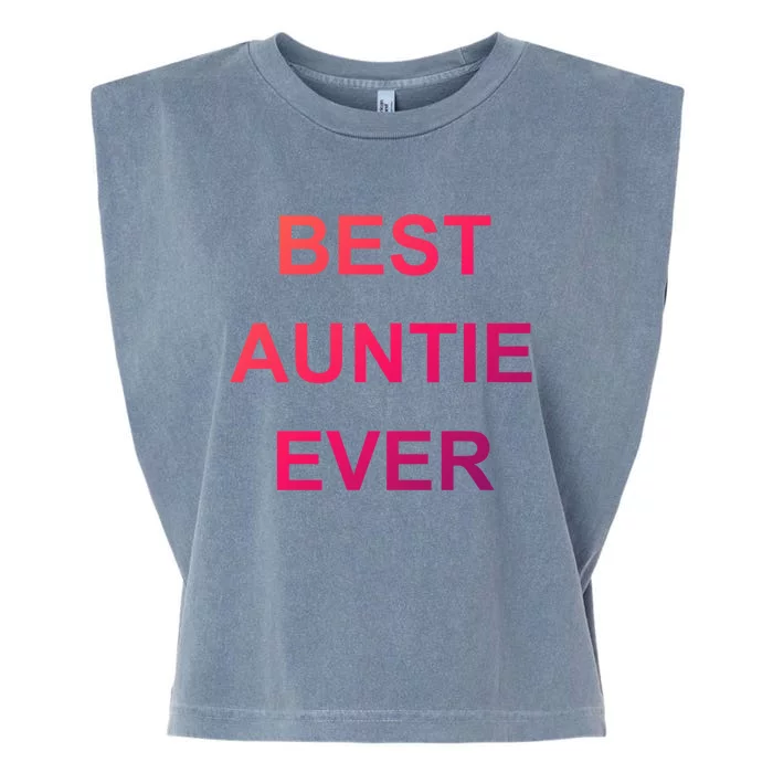 Best Auntie Ever Gift Garment-Dyed Women's Muscle Tee