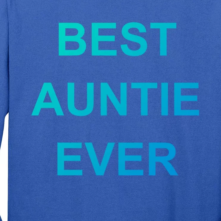 Best Auntie Ever Gift Tall Long Sleeve T-Shirt