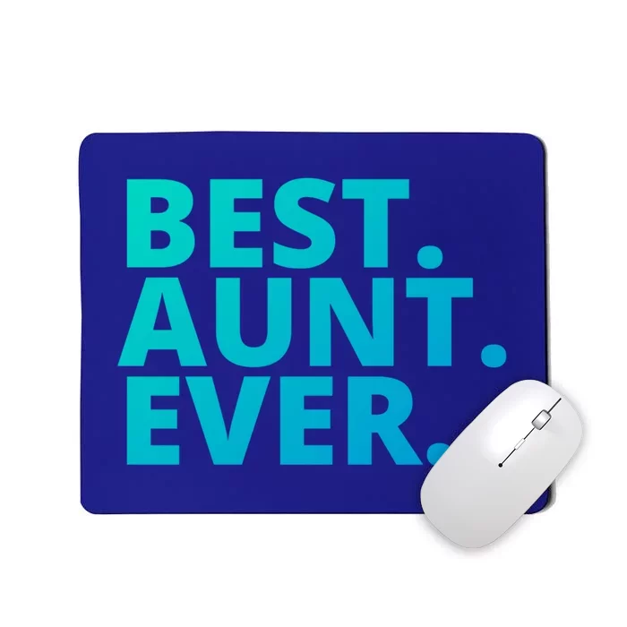 Best Aunt Ever From Niece Nephew Matching Auntie Lover Cool Gift Mousepad