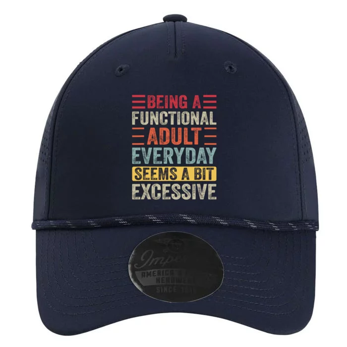 Being A Functional Adult Every Day Seems A Bit Excessive Sarcasm Quotes Performance The Dyno Cap