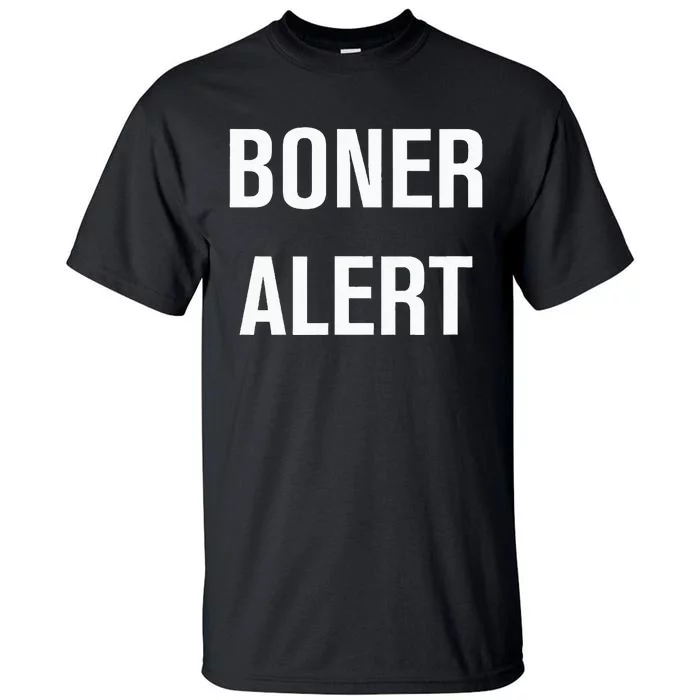 Boner Alert Funny Jokes Sarcastic Family Tall T-Shirt