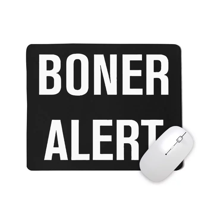 Boner Alert Funny Jokes Sarcastic Family Mousepad