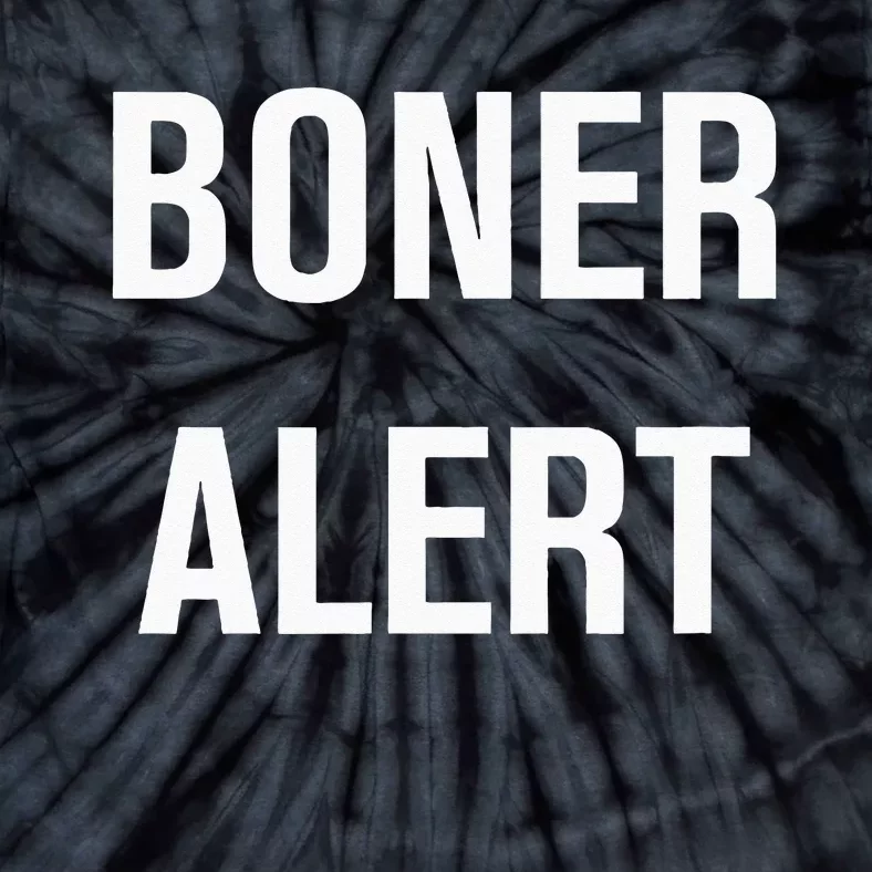 Boner Alert Funny Jokes Sarcastic Family Tie-Dye T-Shirt