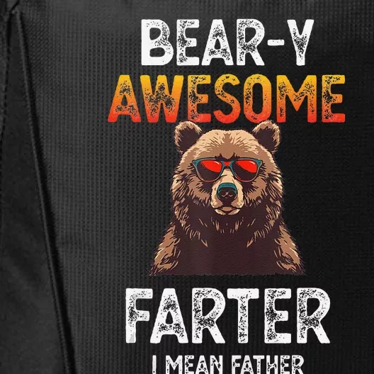 Beary Awesome Farter I Mean Father Funny Dad Joke Saying City Backpack