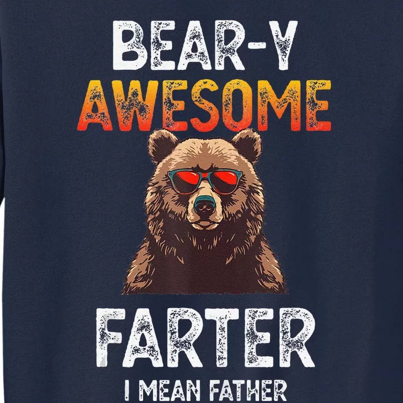 Beary Awesome Farter I Mean Father Funny Dad Joke Saying Tall Sweatshirt