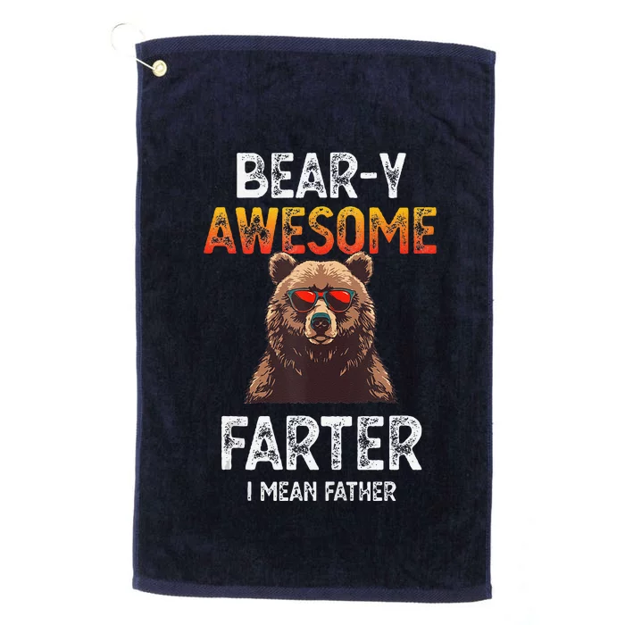 Beary Awesome Farter I Mean Father Funny Dad Joke Saying Platinum Collection Golf Towel