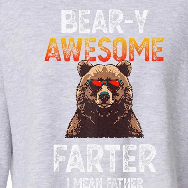 Beary Awesome Farter I Mean Father Funny Dad Joke Saying Cropped Pullover Crew