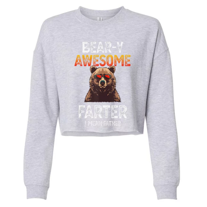 Beary Awesome Farter I Mean Father Funny Dad Joke Saying Cropped Pullover Crew