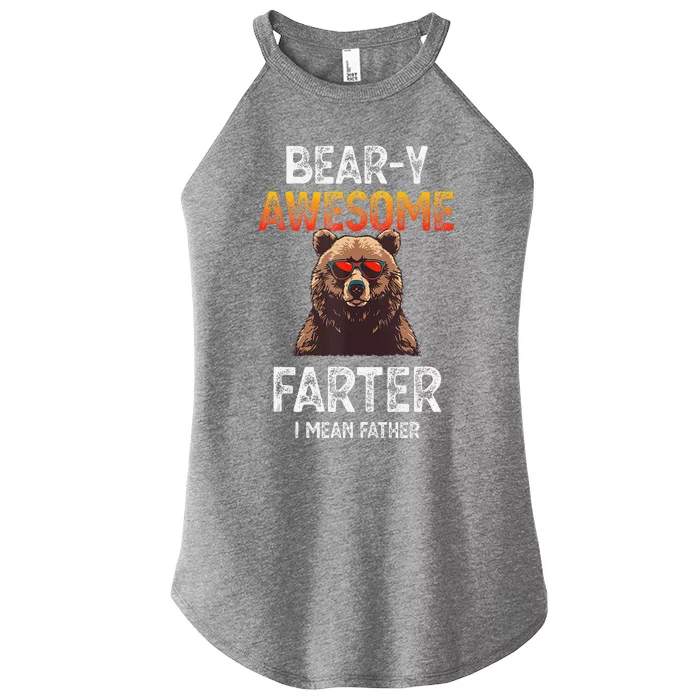 Beary Awesome Farter I Mean Father Funny Dad Joke Saying Women’s Perfect Tri Rocker Tank