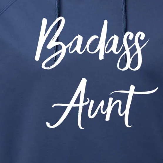 Badass Aunt Funny Gag Gift For Auntie From Niece Nephew Gift Performance Fleece Hoodie