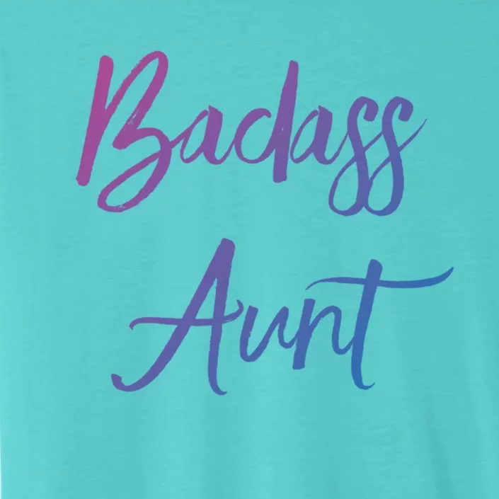 Badass Aunt Funny Gag Gift For Auntie From Niece Nephew Gift ChromaSoft Performance T-Shirt