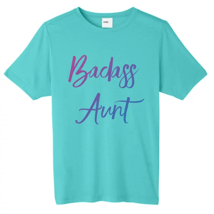 Badass Aunt Funny Gag Gift For Auntie From Niece Nephew Gift ChromaSoft Performance T-Shirt