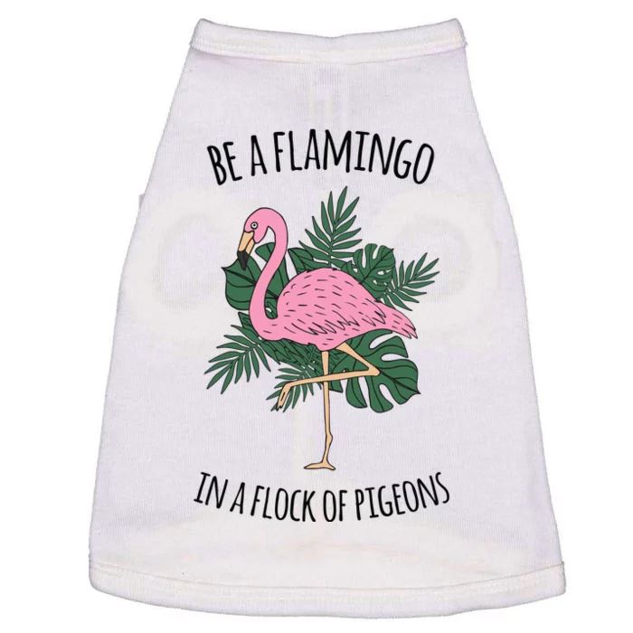 Be A Flamingo In A Flock Of Pigeons Doggie Tank