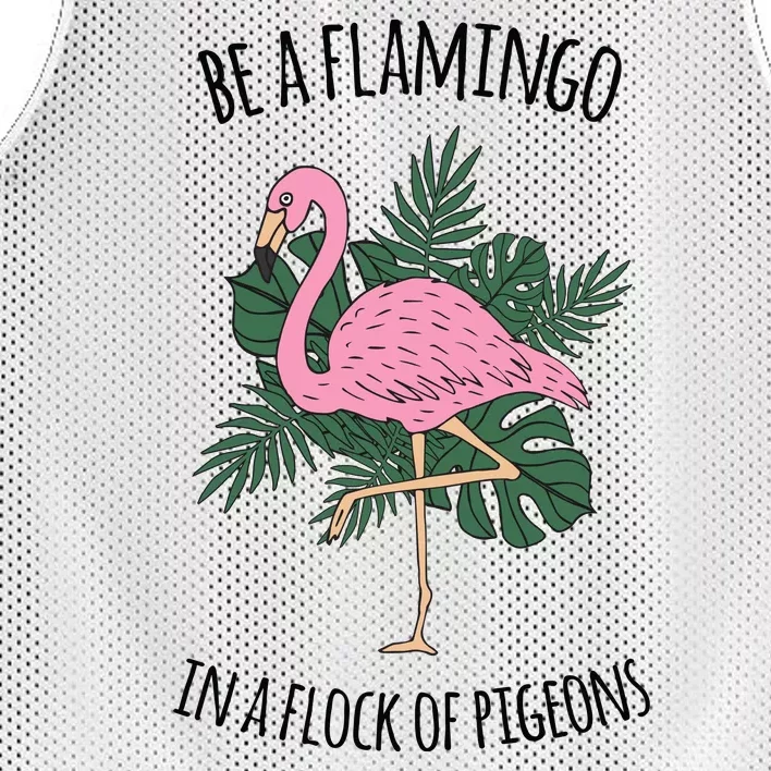 Be A Flamingo In A Flock Of Pigeons Mesh Reversible Basketball Jersey Tank