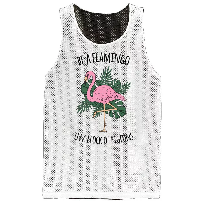 Be A Flamingo In A Flock Of Pigeons Mesh Reversible Basketball Jersey Tank