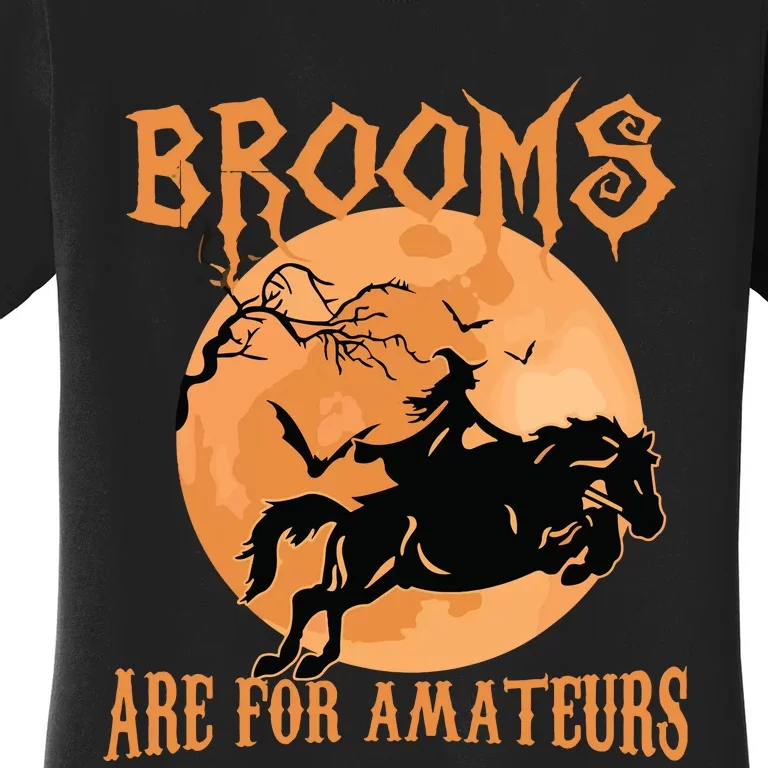 Brooms Are For Amateurs Horse Riding Funny Halloween Costume Women's T-Shirt