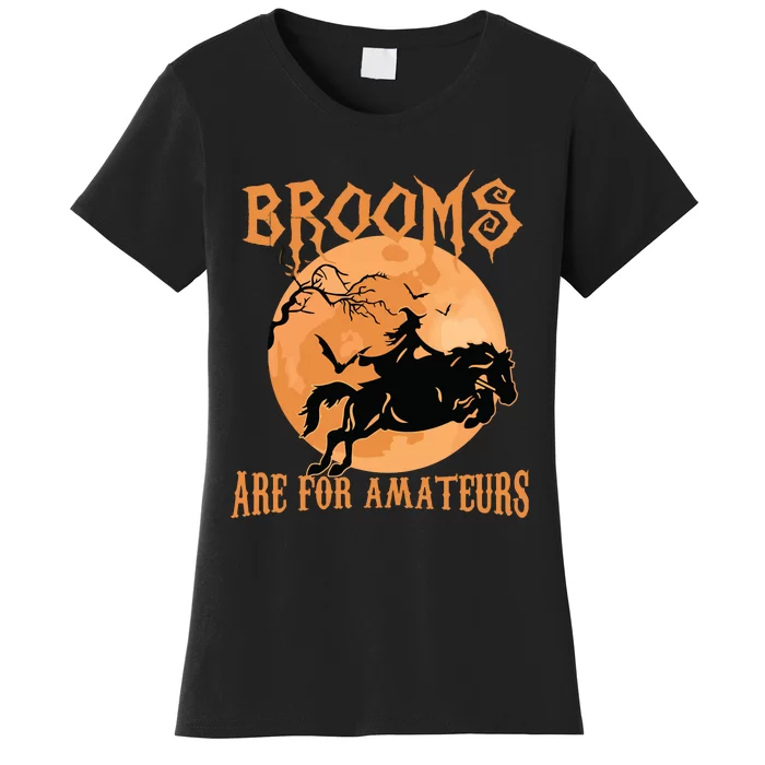 Brooms Are For Amateurs Horse Riding Funny Halloween Costume Women's T-Shirt