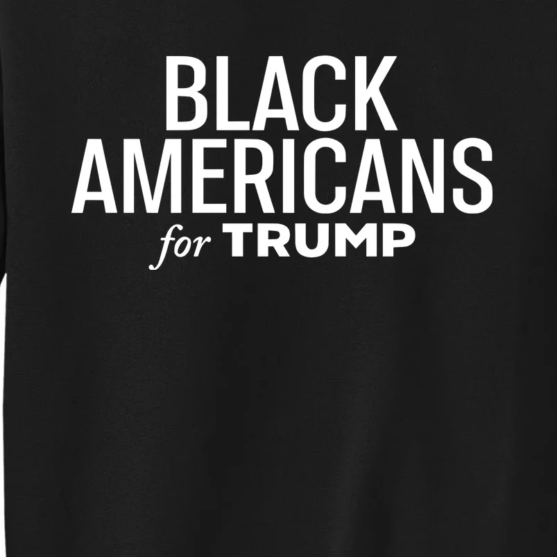 Black Americans For Trump Tall Sweatshirt