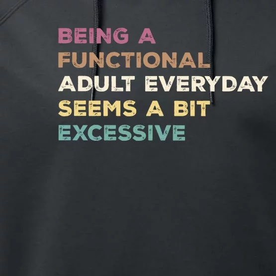 Being A Functional Adult Everyday Seems A Bit Excessive Performance Fleece Hoodie