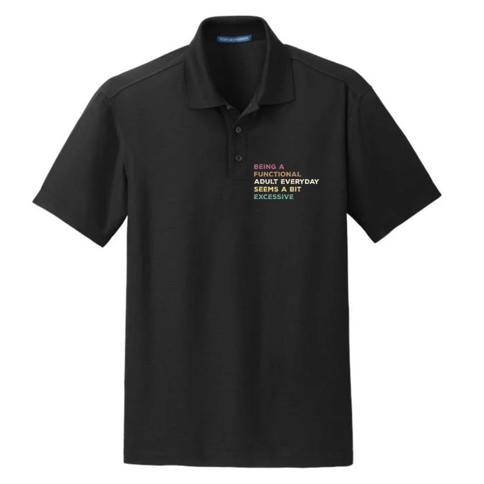 Being A Functional Adult Everyday Seems A Bit Excessive Dry Zone Grid Performance Polo