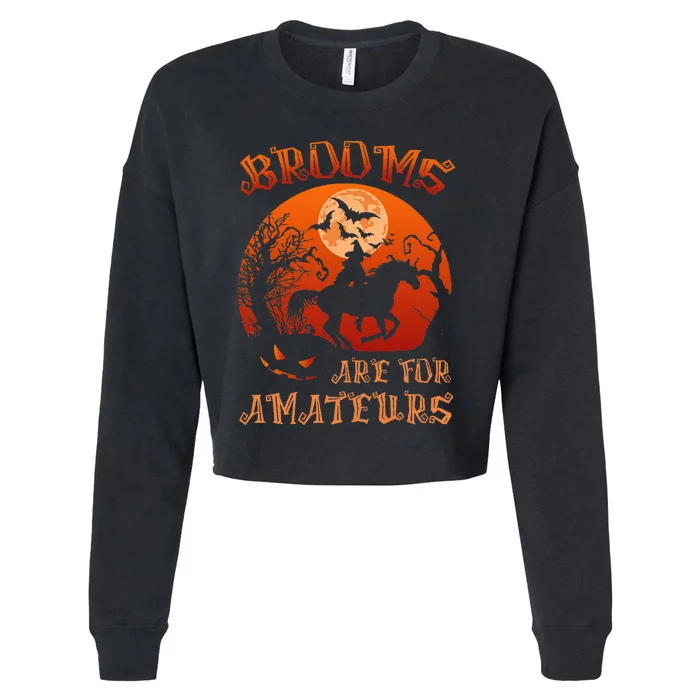 Brooms Are For Amateurs Witch Riding Horse Halloween Women Cropped Pullover Crew