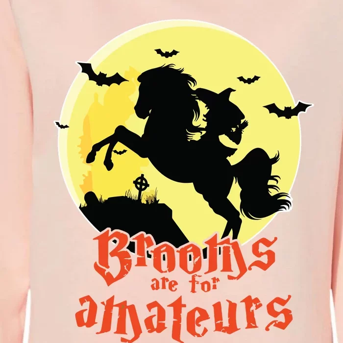 Brooms Are For Amateurs Riding Horse Halloween Gift Womens California Wash Sweatshirt