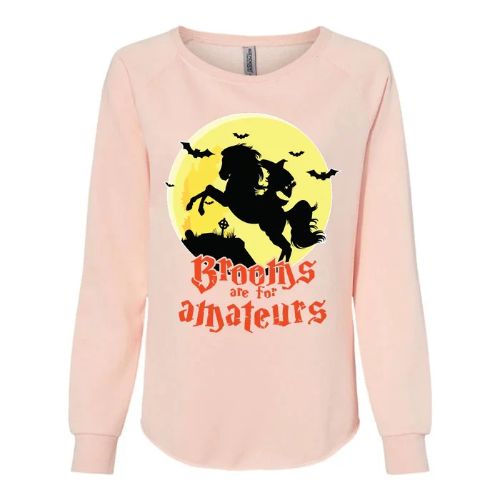 Brooms Are For Amateurs Riding Horse Halloween Gift Womens California Wash Sweatshirt