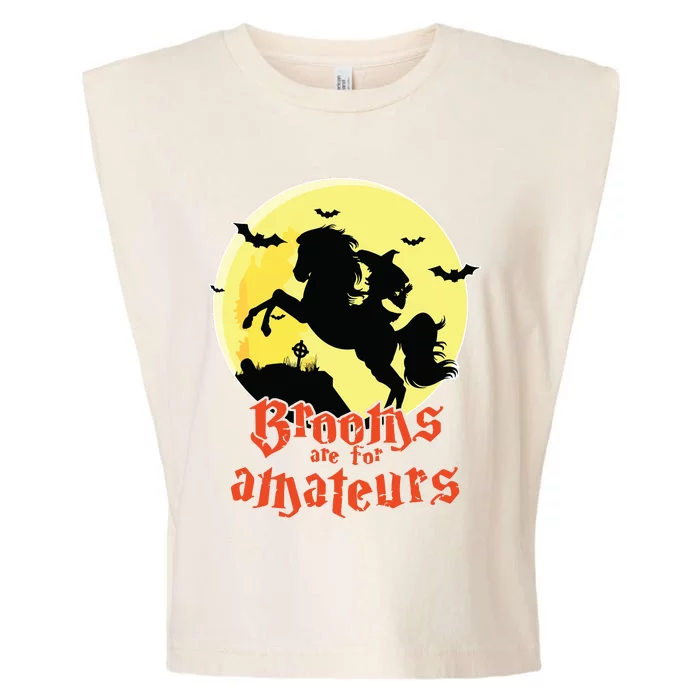 Brooms Are For Amateurs Riding Horse Halloween Gift Garment-Dyed Women's Muscle Tee