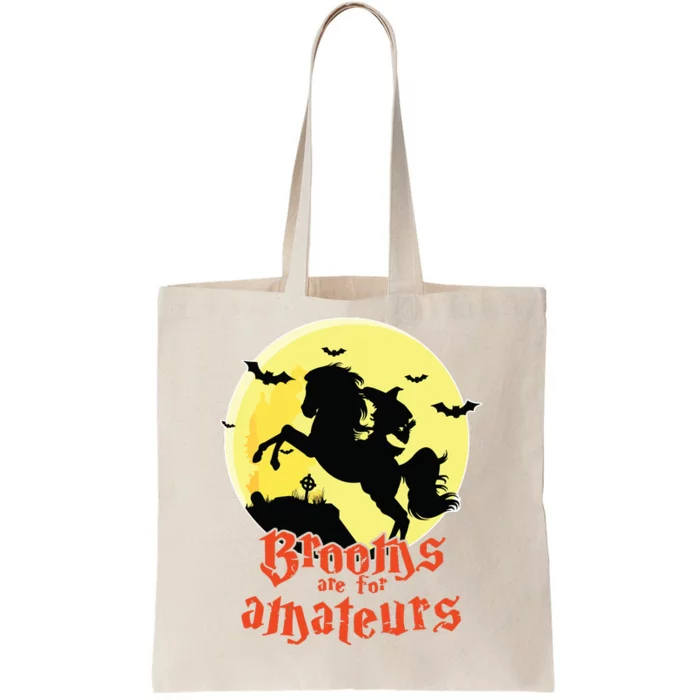 Brooms Are For Amateurs Riding Horse Halloween Gift Tote Bag