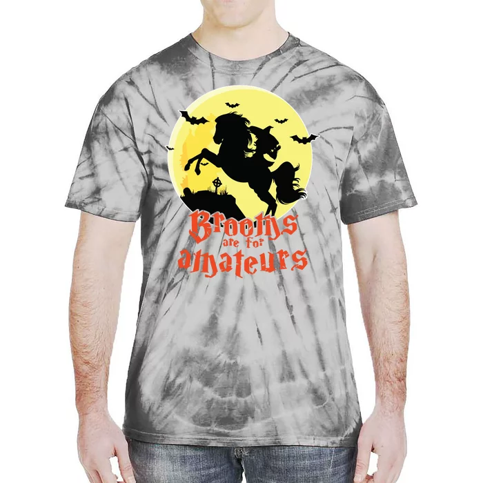 Brooms Are For Amateurs Riding Horse Halloween Gift Tie-Dye T-Shirt