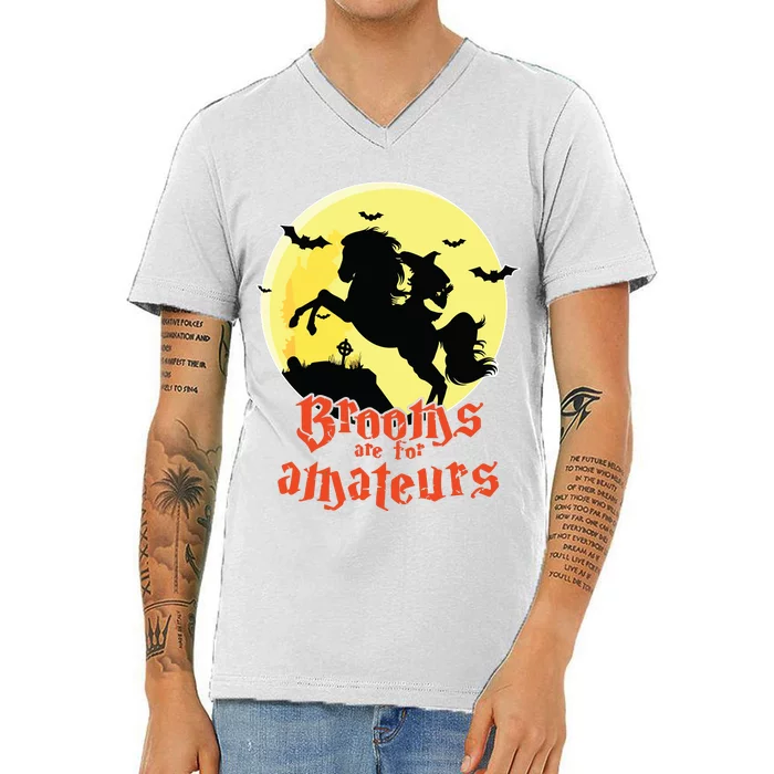 Brooms Are For Amateurs Riding Horse Halloween Gift V-Neck T-Shirt