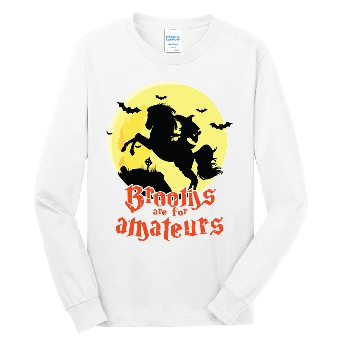 Brooms Are For Amateurs Riding Horse Halloween Gift Tall Long Sleeve T-Shirt