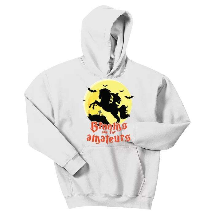 Brooms Are For Amateurs Riding Horse Halloween Gift Kids Hoodie