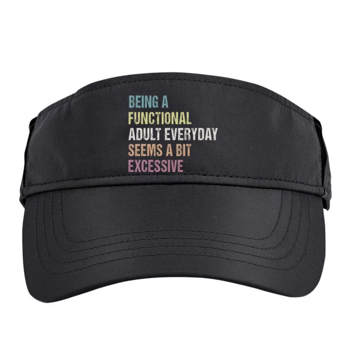 Being A Functional Adult Everyday Seems A Bit Excessive Adult Drive Performance Visor