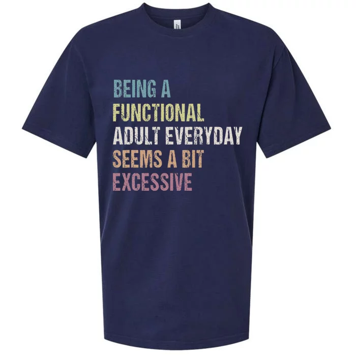 Being A Functional Adult Everyday Seems A Bit Excessive Sueded Cloud Jersey T-Shirt