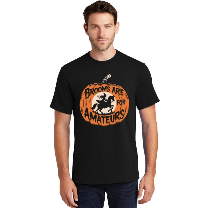 Brooms Are For Amateurs Witch Equestrian Horse Riding Tall T-Shirt