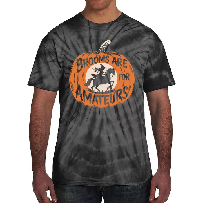 Brooms Are For Amateurs Witch Equestrian Horse Riding Tie-Dye T-Shirt