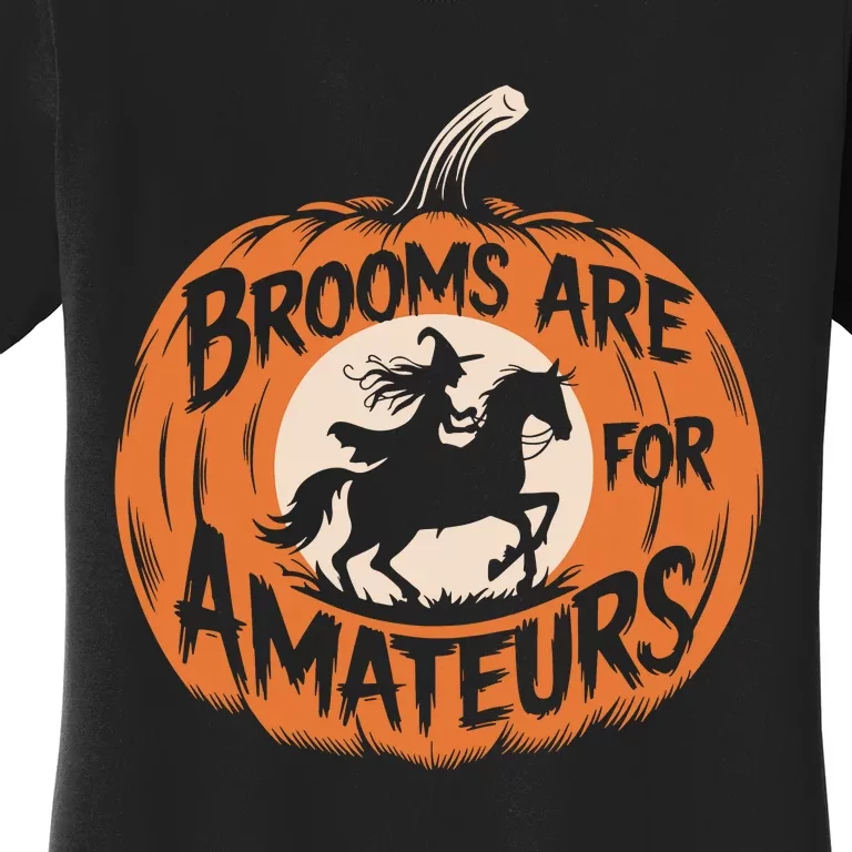 Brooms Are For Amateurs Witch Equestrian Horse Riding Women's T-Shirt